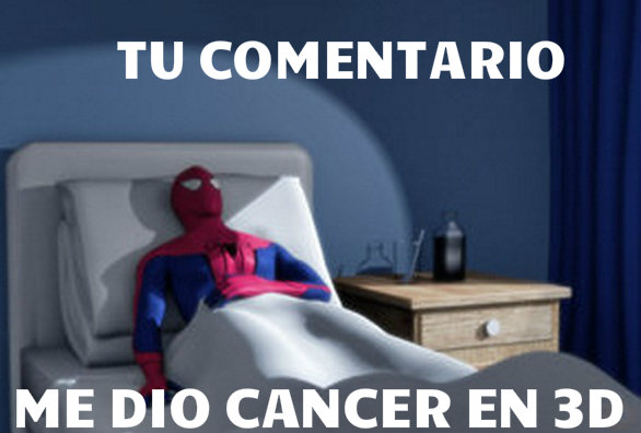tu+comentario+me+dio+cancer+en+3d+tu+post+that+post+gave+me+cancer+give+me+your+comment+spider+man+enfermo+meme.jpg