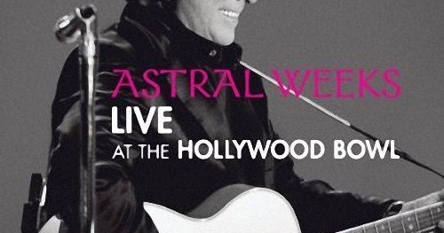 van morrison live astral weeks van morrison live astral weeks