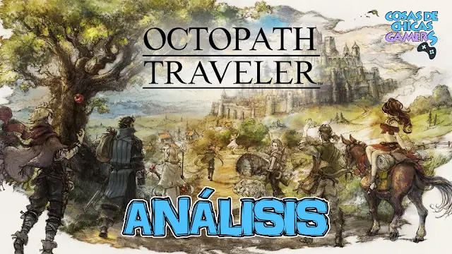 Análisis Octopath Traveler
