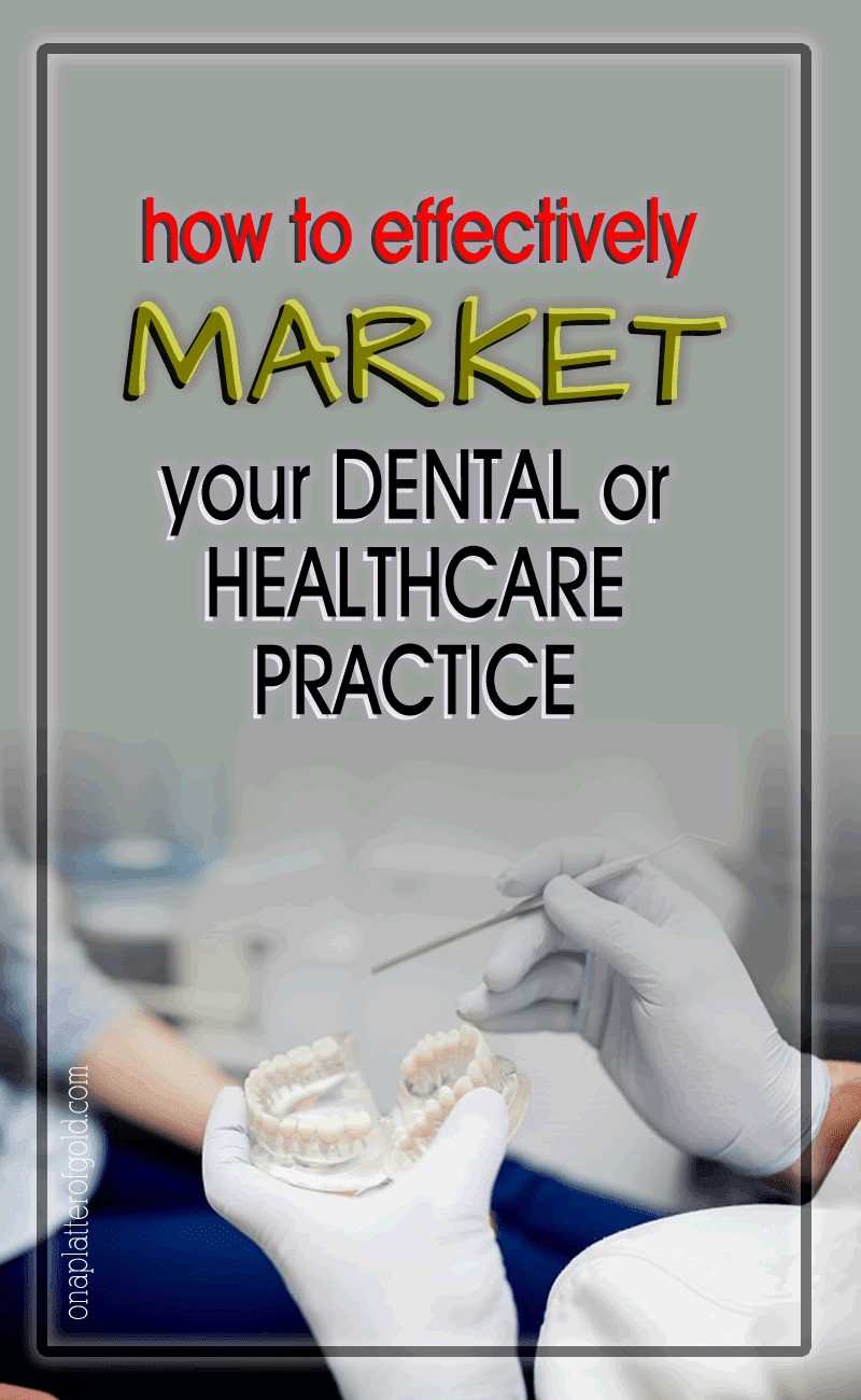 How to effectively market dental and healthcare practice How to effectively market dental and healthcare practice