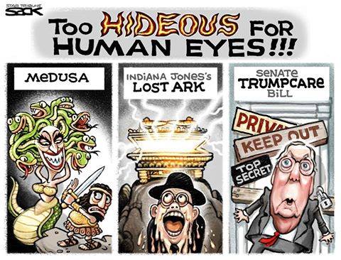 Title:  Too Hideous for Human Eyes.  Frame One:  Medusa, with her snake hair waving.  Frame Two:  Indiana Jones's Lost Ark, with the SS guy gasping in horror.  Frame Three:  Senate Trumpcare Bill, with Mitch McConnell blocking to door to the meeting room.