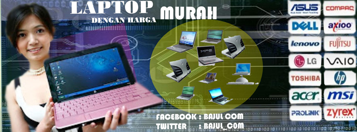 Bajul Com Menjual berbagai merk Laptop dan bergaransi dengan harga kaki lima.