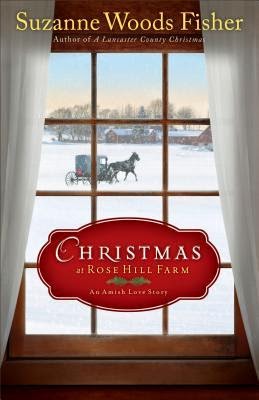 Christmas at Rose Hill Farm by Suzanne Woods Fisher