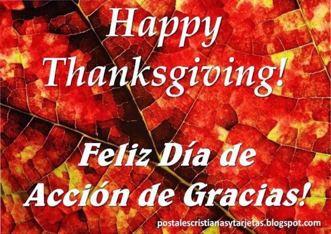 Postal Feliz Día de Acción de Gracias Happy Thanksgiving. Postales cristianas. Versiculos de la Biblia. Postales en español e Inglés. Postcards English and Spanish.2013. 2014, postales cristianas imágenes español ingles. Salmo 100. Bilingual postcards, postales bilingües. 