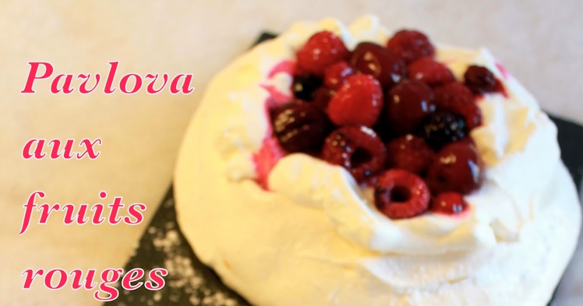 Cook A Life! by Maeva Pavlova { meringue et chantilly } aux fruits rouges