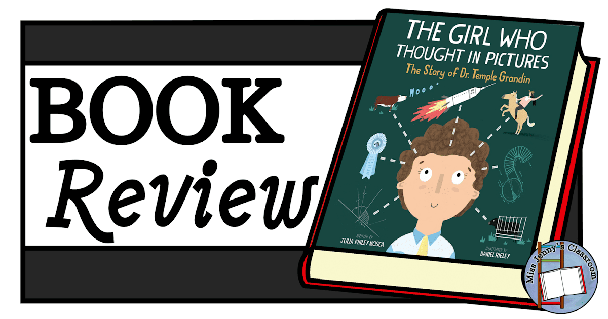 The Girl Who Thought In Pictures Book Review Miss Jenny's Classroom