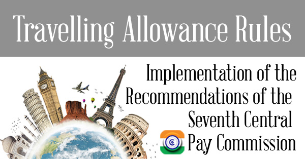 7th-CPC-Travelling-Allowance-Rules