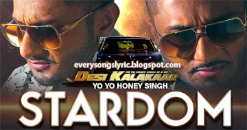 Desi Kalakaar - Stardom Hindi Lyrics Sung By Yo Yo Honey Singh