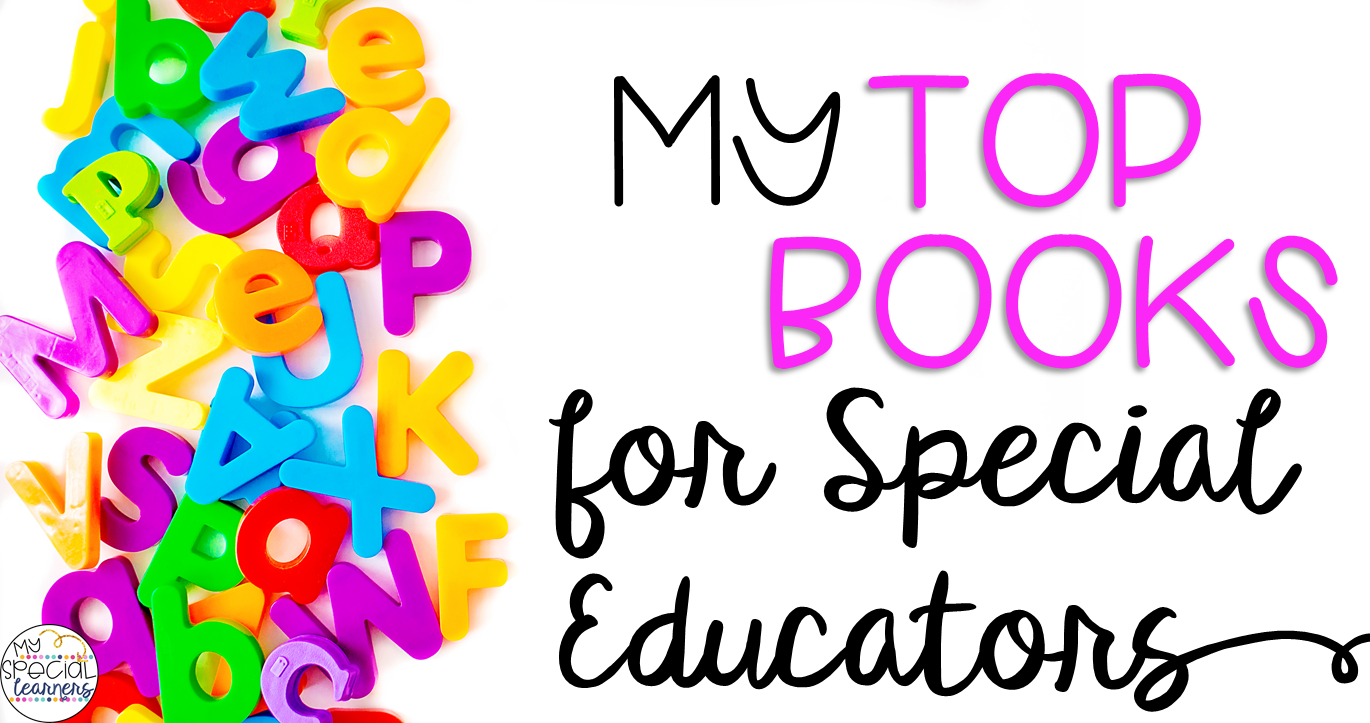 My Top Books for Special Educators My Special Learners