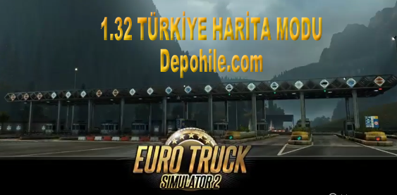 ETS 2 1.32.x Türkiye Haritası Modu İndir,Sesli Kurulum 2018