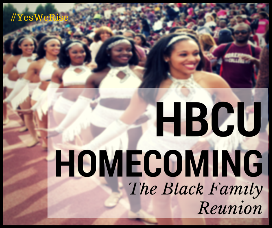 An HBCU aka The Black Family Reunion Yes, We Rise