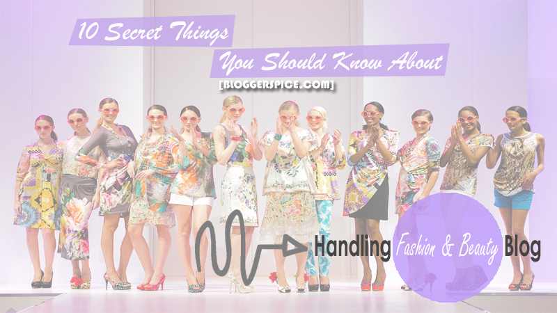 10 Secret Things You Should Know About Handling Fashion & Beauty Blog