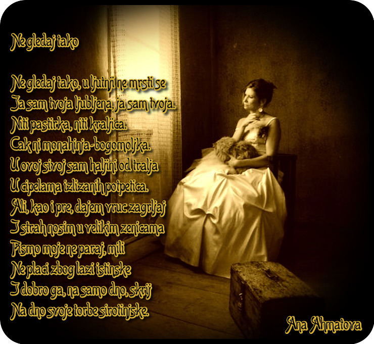 Poezija, mudre misli i citati Ana Ahmatova Ne gledaj tako