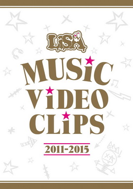 [MUSIC VIDEO] LiSA MUSiC ViDEO CLiPS 2011-2015(MP4/RAR)