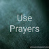#Life and Faith - Use Prayers