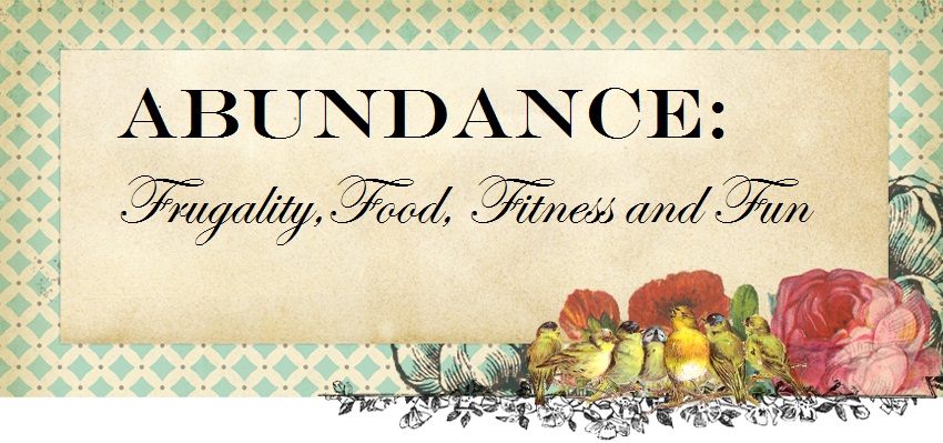 Abundance: Frugality, Fun, Fitness and Food.
