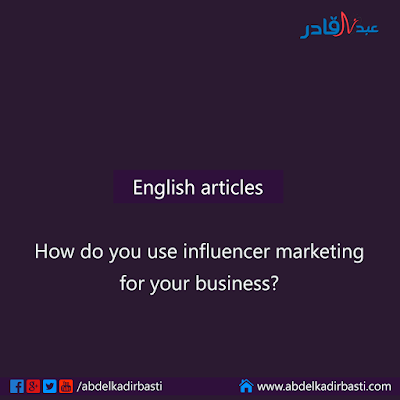 How do you use influencer marketing for your business