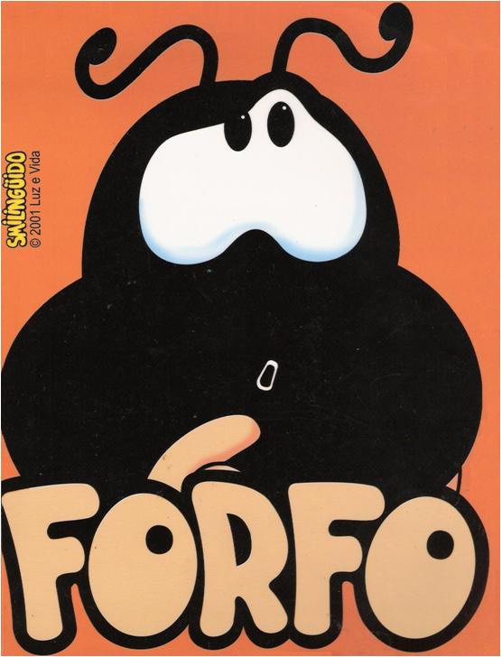 TURMA 21 2011: HISTÓRIA: FORFO - POR QUE EU SOU ASSIM?