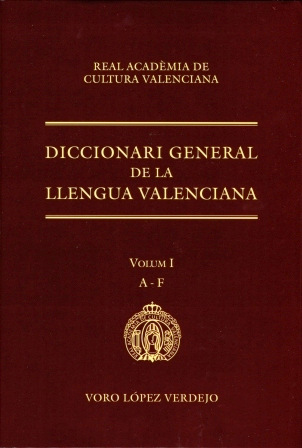 DICCIONARI GENERAL DE LA LLENGUA VALENCIANA, VOLUM I: A-F