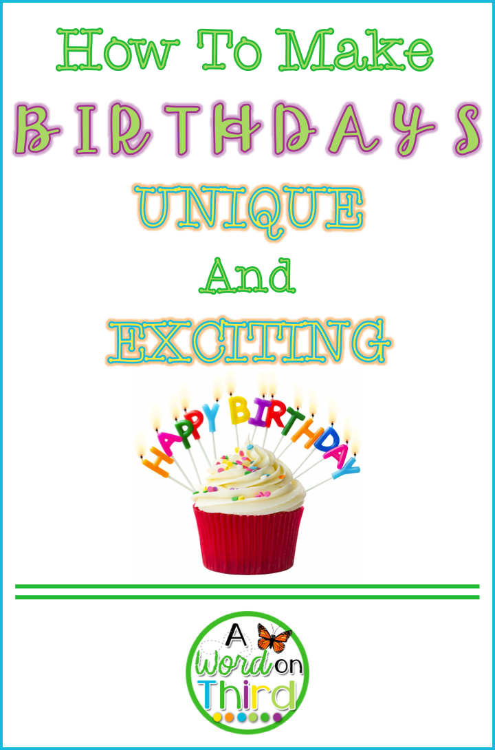 How To Make Birthdays Unique And Exciting A Word On Third