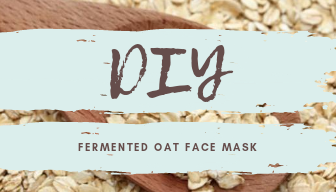 [DIY] Fermented Oat Face Mask
