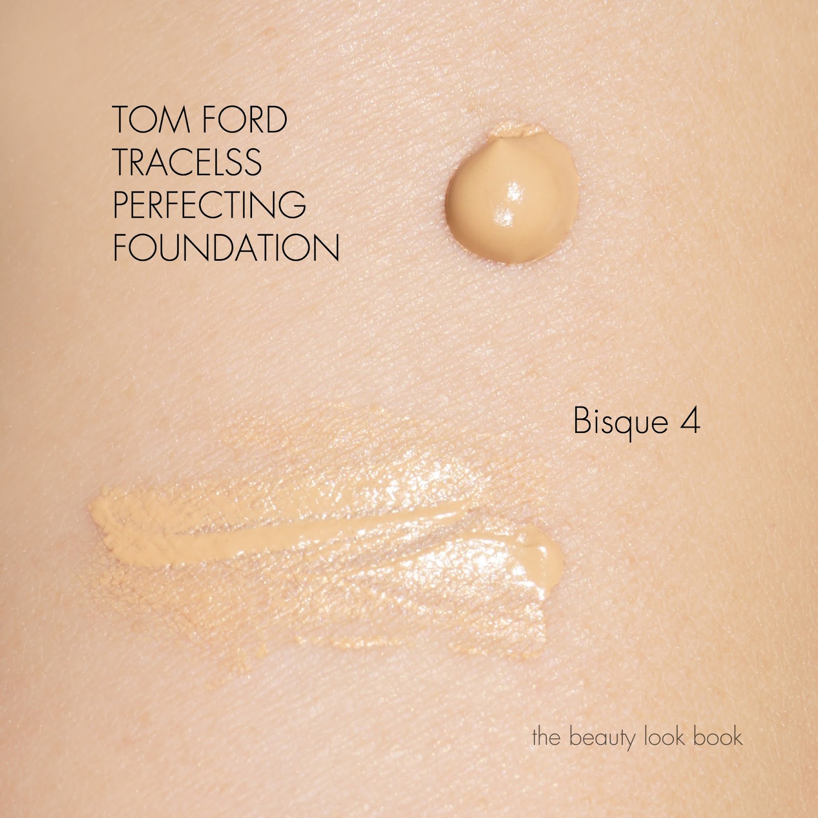 Tom Ford Traceless Perfecting Foundation Bisque 4 Review - The Beauty Look  Book