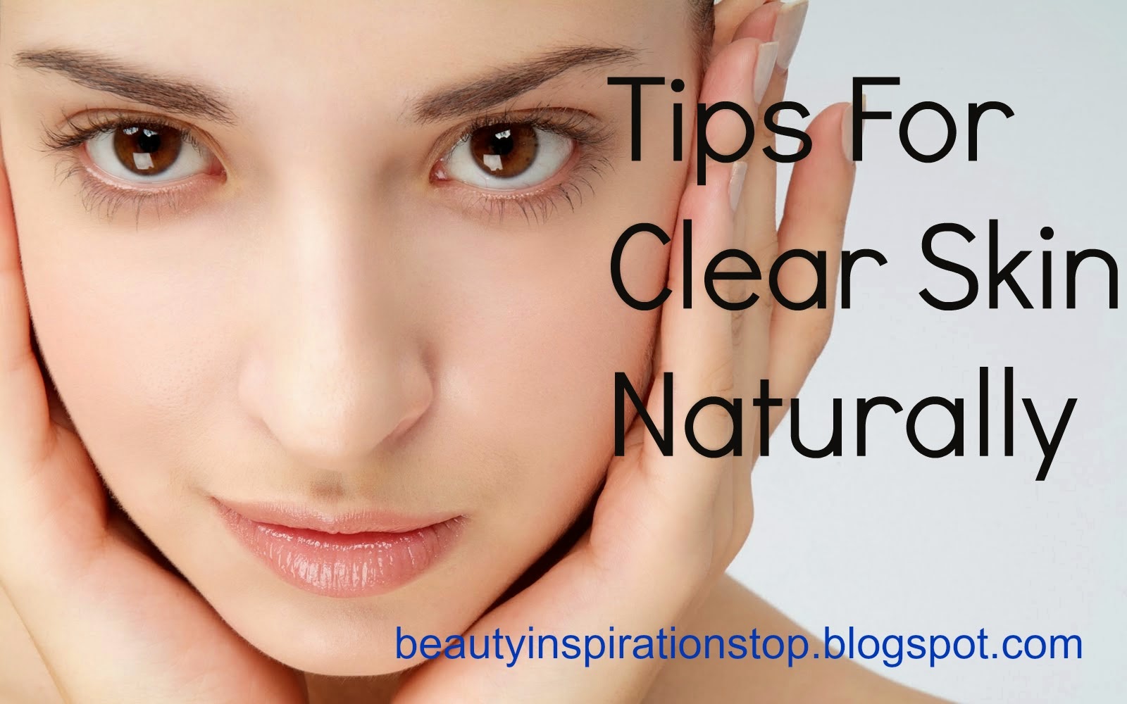 Clear Skin Tips Naturally To Get Clear Skin Quickly