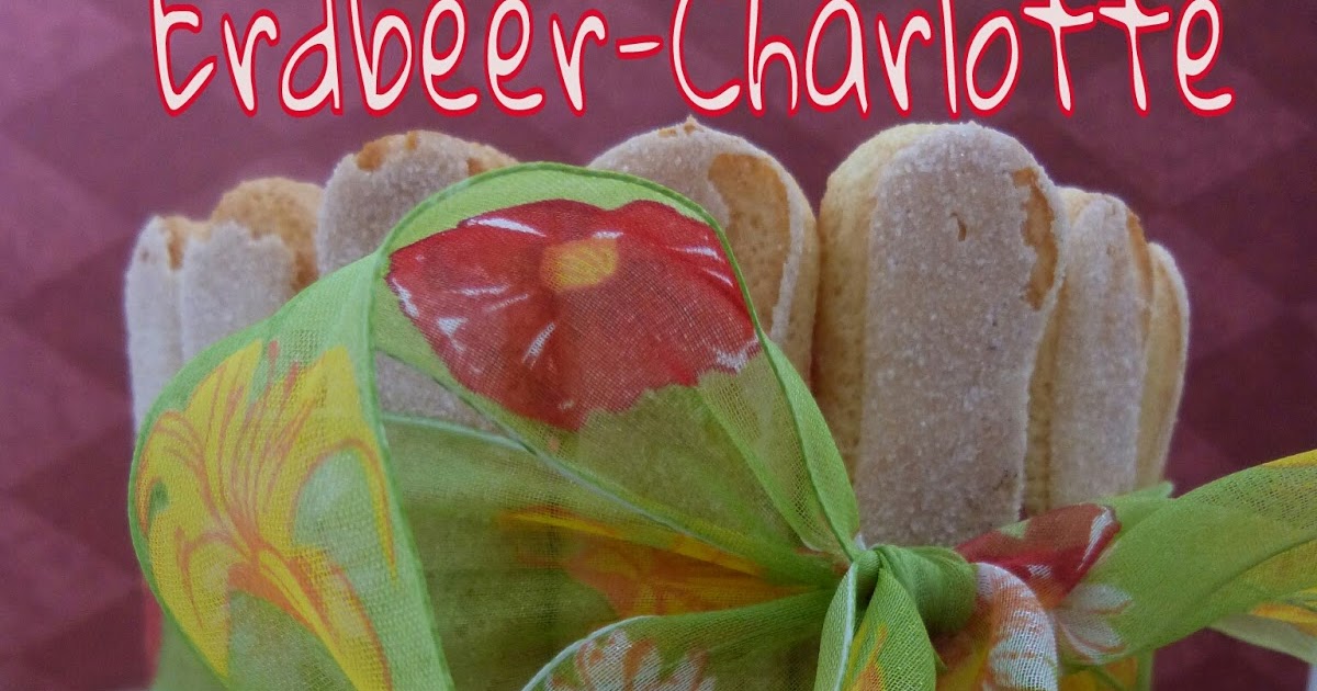 Erdbeercharlotte zum Muttertag - Biskuitwerkstatt
