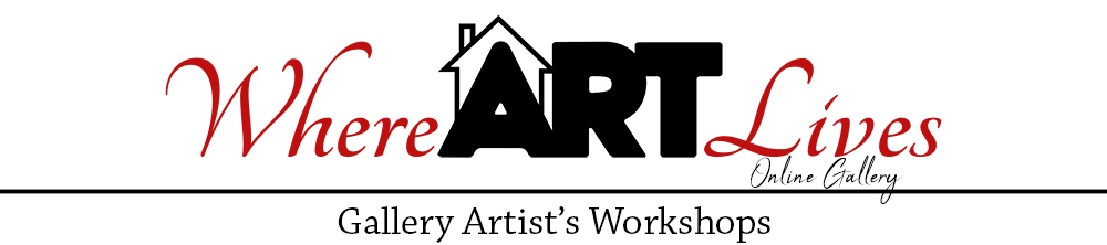 Where ART Lives Gallery Artist's Workshops