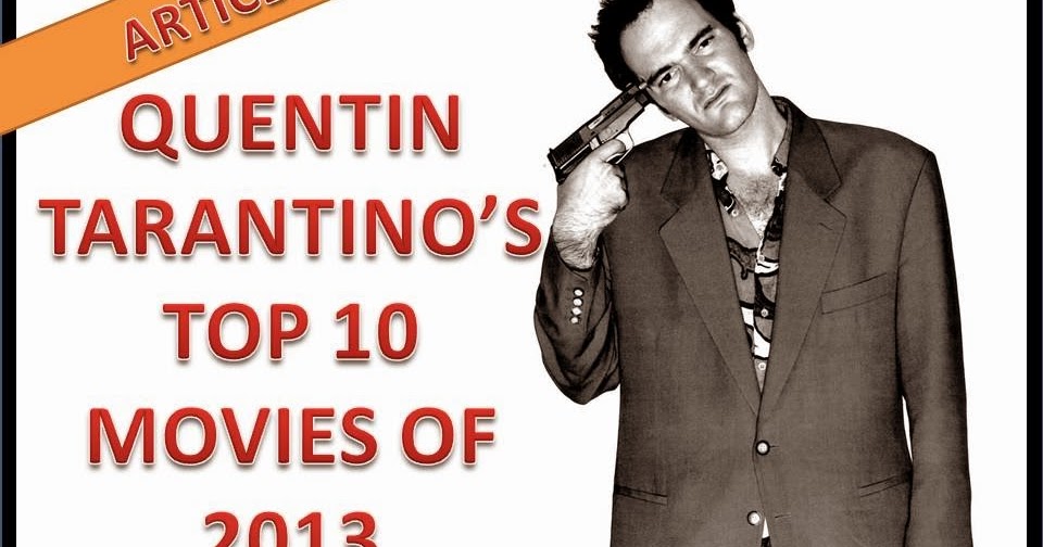 Quentin Tarantino Lists The 12 Greatest Films Of All Time