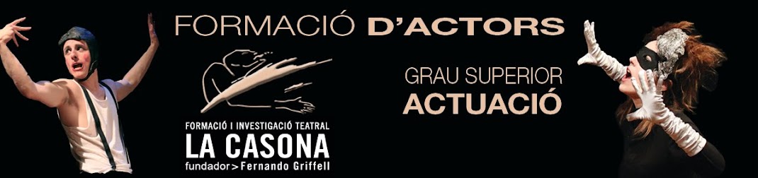 LA CASONA - Cicle Formatiu de Grau Superior en Tècniques d'Actuació Teatral