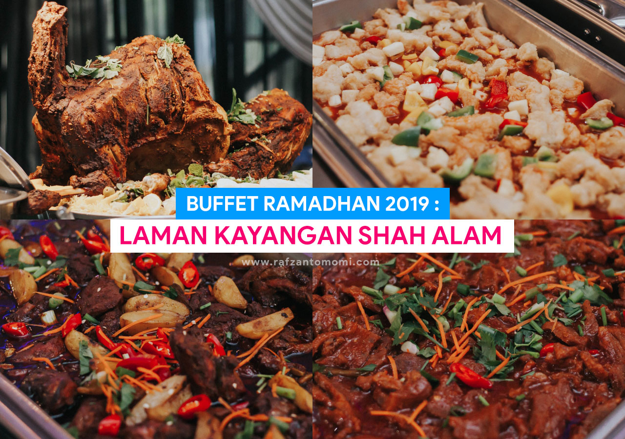 Buffet Ramadan 2019 - Laman Kayangan Shah Alam