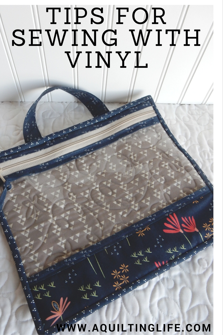 Tips for Sewing with Vinyl A Quilting Life Bloglovin’