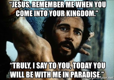 jesus-remember-me-when-you-come-into-your-kingdom-truly-i-say-to-you-today-you-will-be-with-me-in-pa.jpg