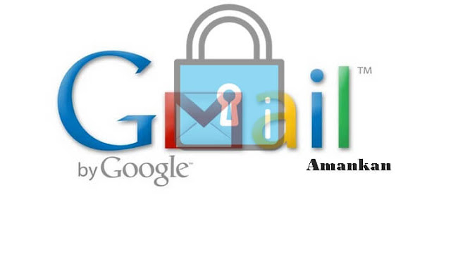 cara amankan akun gmail