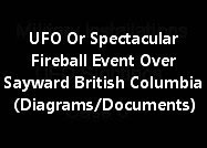 UFO Or Spectacular Fireball Event Over Sayward British Columbia (Diagrams/Documents/Map)