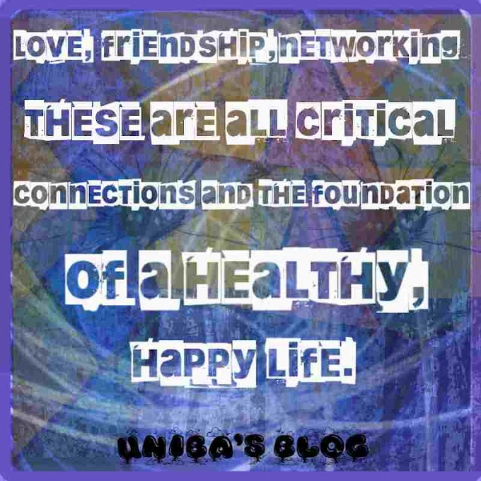 Love,friendship,networking, these are all critical connections...