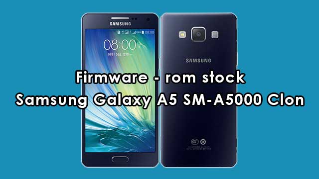 rom stock Samsung Galaxy A5