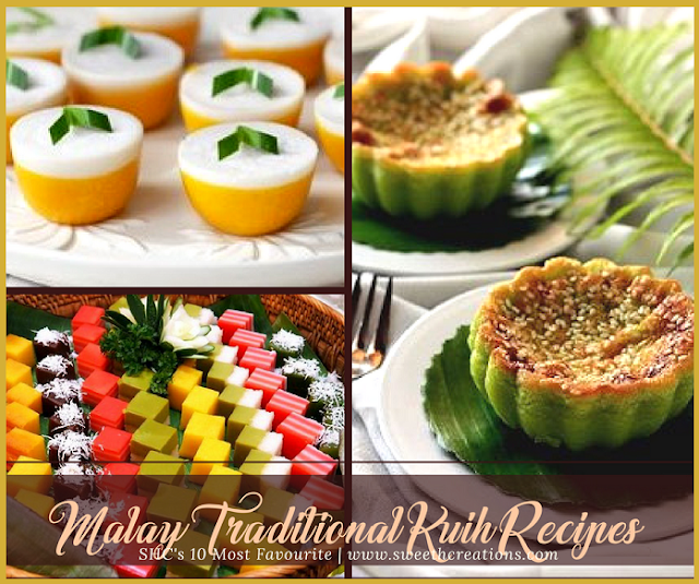SHC RECIPES SHC’s 10 MOST FAV MALAY TRADITIONAL KUIH RECIPES (SWEET SAVOURIES/CAKE)