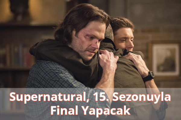 Supernatural, 15. Sezonuyla Final Yapacak Supernatural, 15. Sezonuyla Final Yapacak