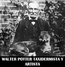 Taxidermista Walter Potter, famoso por su museo en Londres