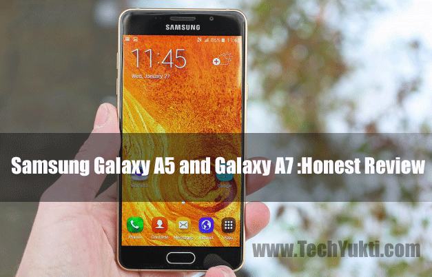 Samsung Galaxy A5 and A7 Honest Review 