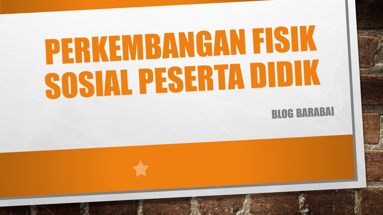 perkembangan sosial peserta didik perkembangan sosial peserta didik