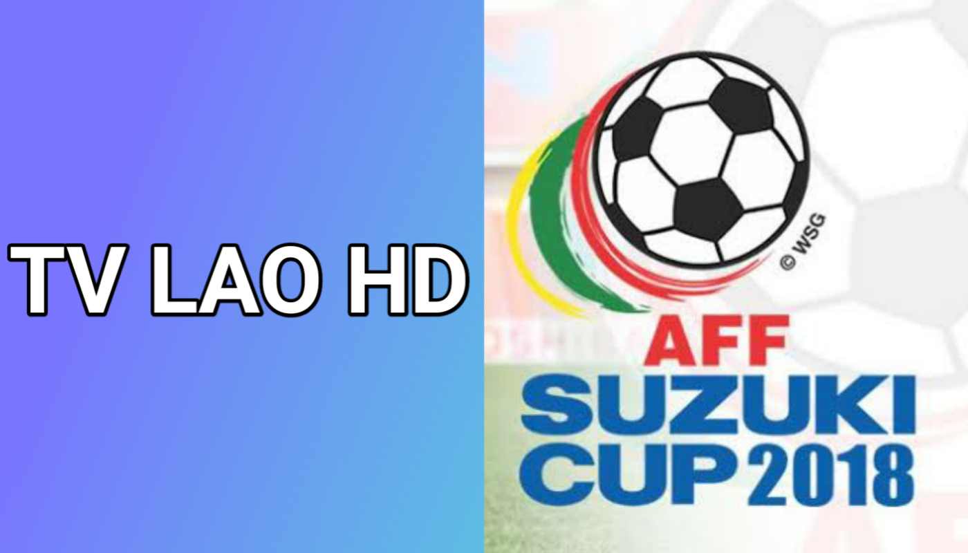 TV LAO HD Siaran Alternatif Piala AFF Suzuki Cup 2018