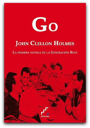 UNA PARA EL SUNSET : “GO”, DE JOHN CLELLON HOLMES. VIEJAS HISTORIAS DE  NUEVA YORK (II)