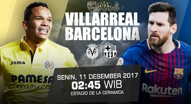 Prediksi Bola : Villarreal Vs Barcelona , Senin 11 Desember 2017 Pukul 02.45 @ SCTV