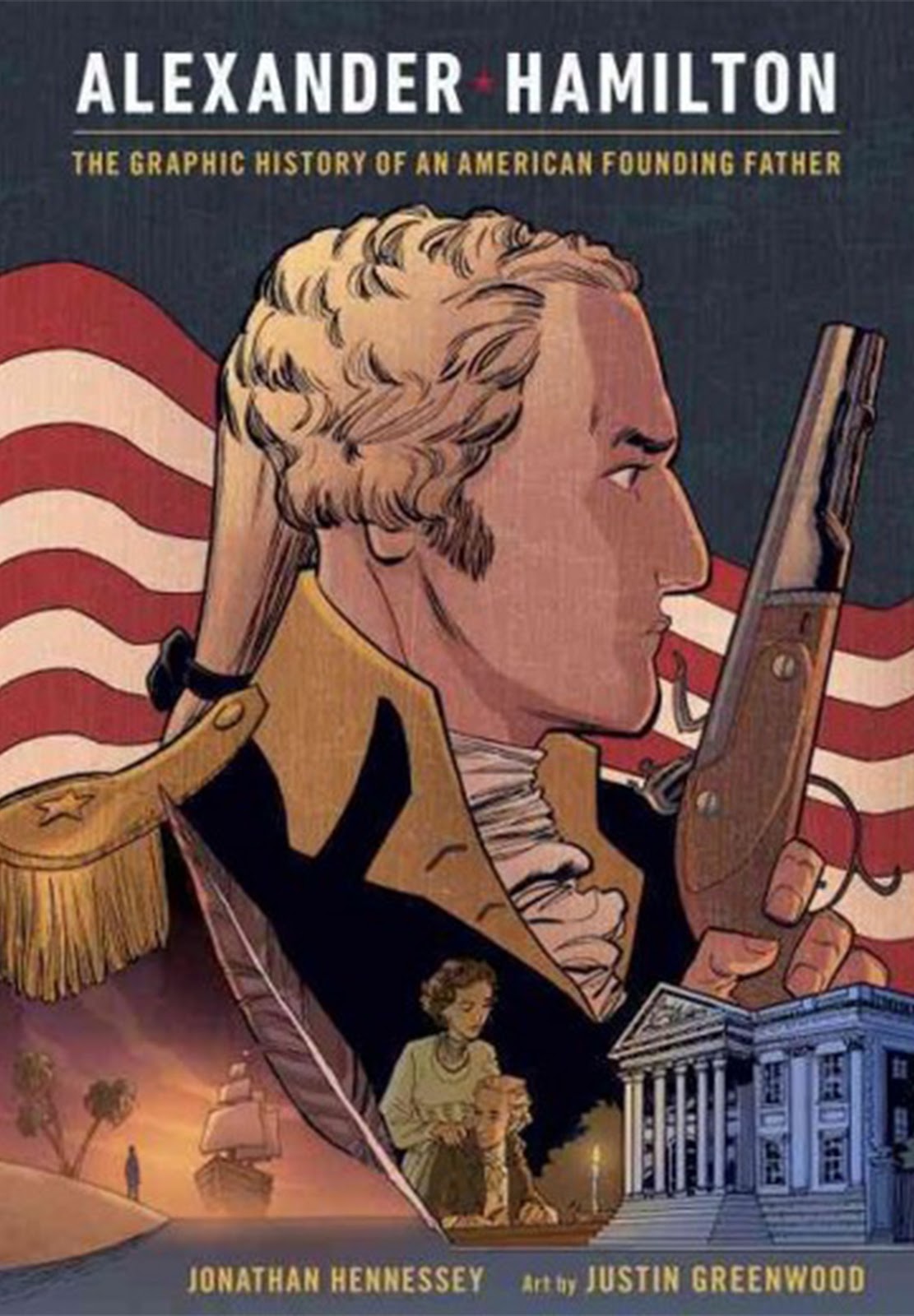 Hearth and Pages Alexander Hamilton The Graphic History of an