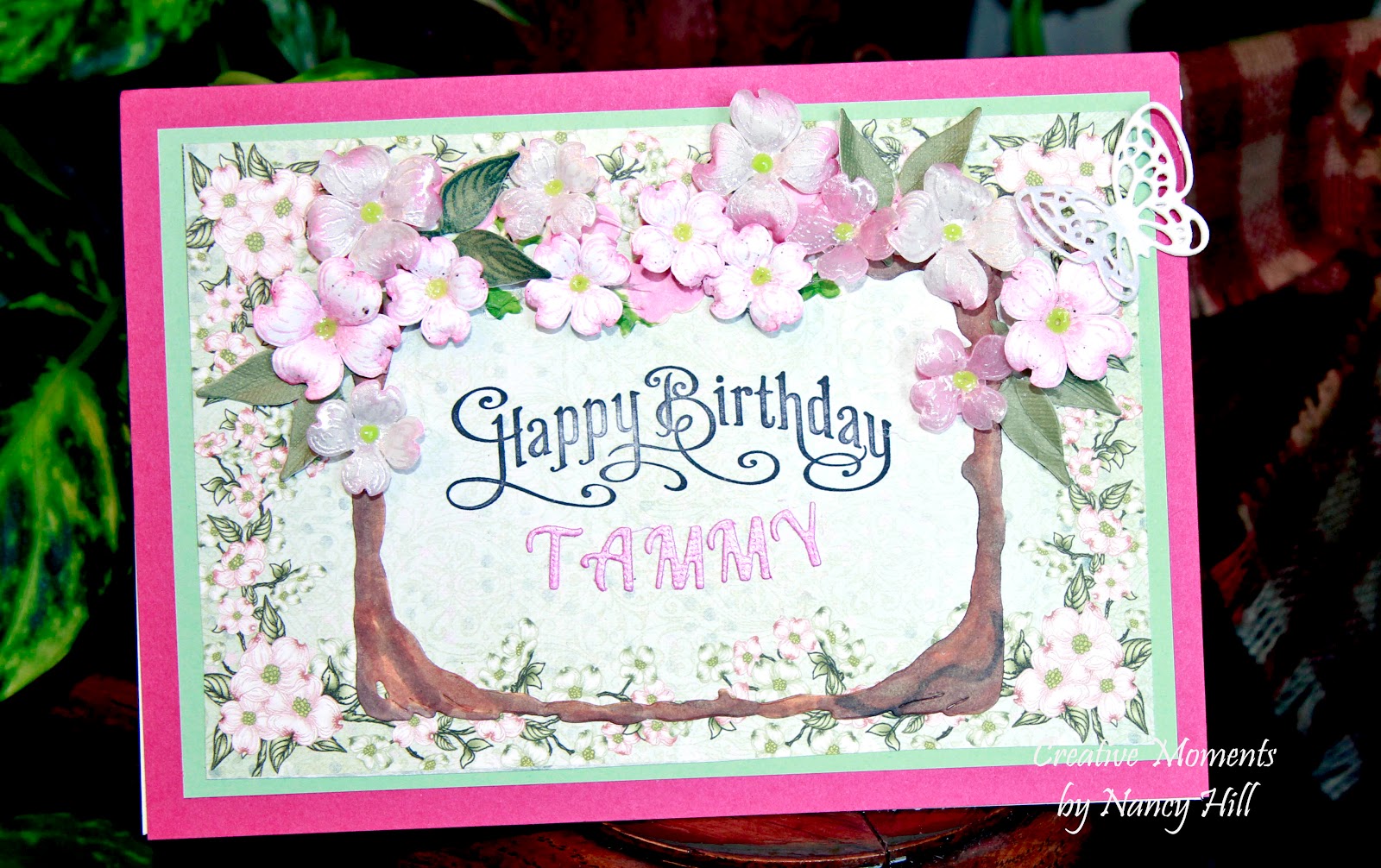 Creative Moments by Nancy Hill: Tammy Birthday Card