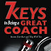 Download 7 Keys To Being A Great Coach: Become Your Best and They Will Too Ebook by McCaw, Allistair (Paperback)