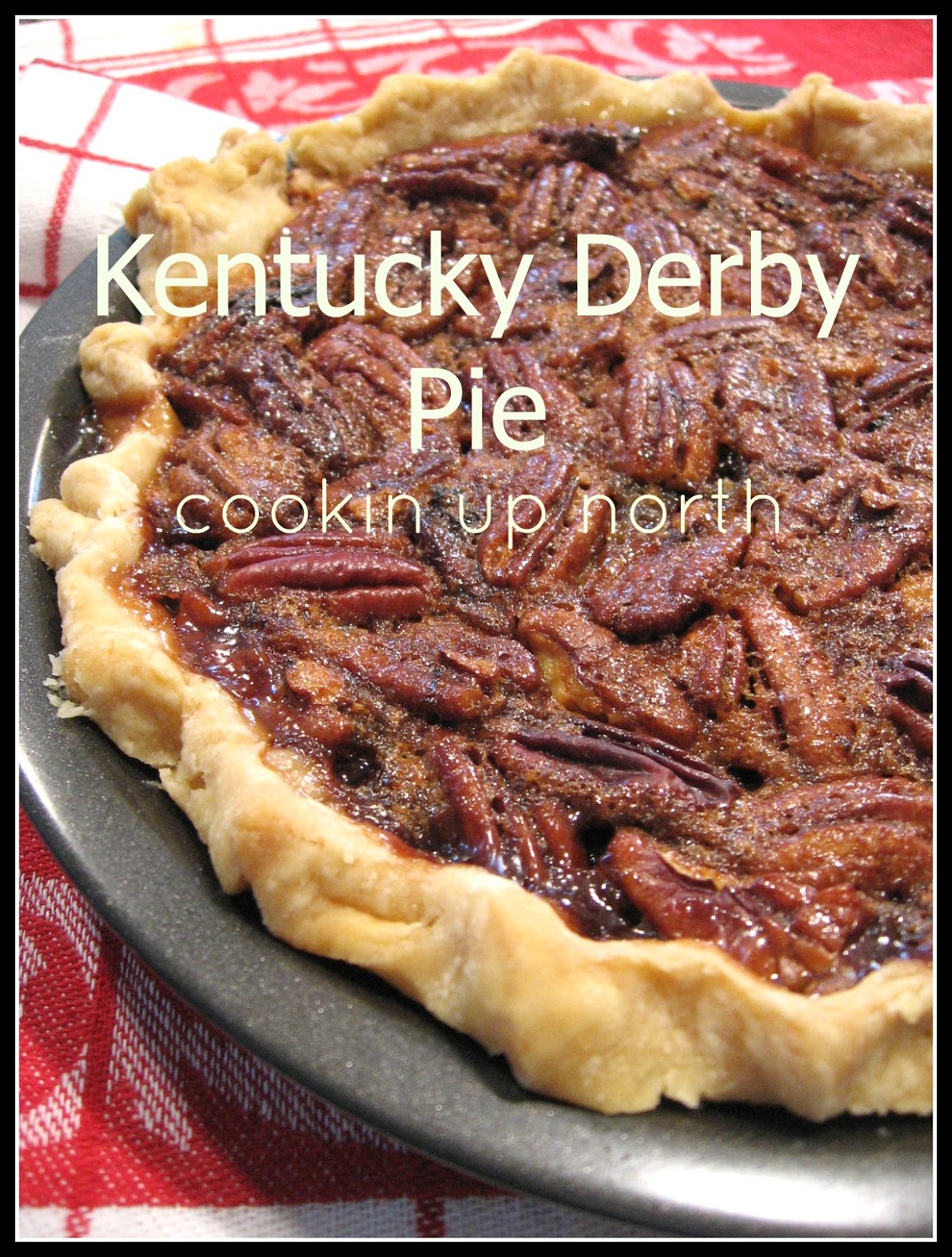 cookin' up north: Kentucky Derby Pie